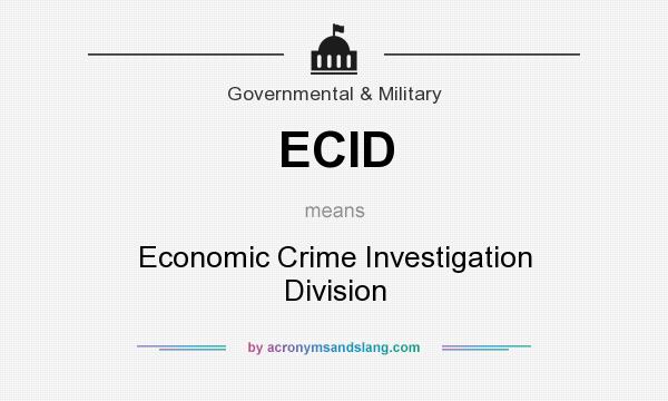 What does ECID mean? It stands for Economic Crime Investigation Division