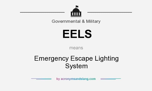 What does EELS mean? It stands for Emergency Escape Lighting System