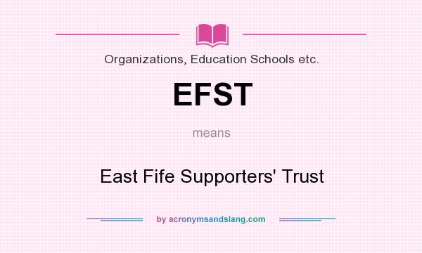 What does EFST mean? It stands for East Fife Supporters` Trust