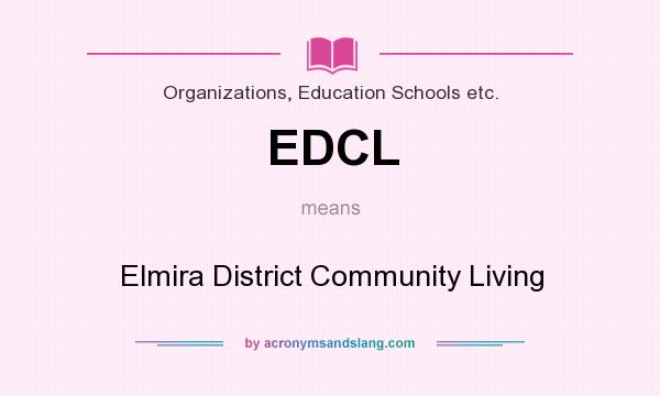What does EDCL mean? It stands for Elmira District Community Living