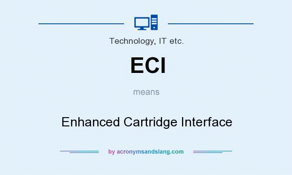 What does ECI mean? It stands for Enhanced Cartridge Interface