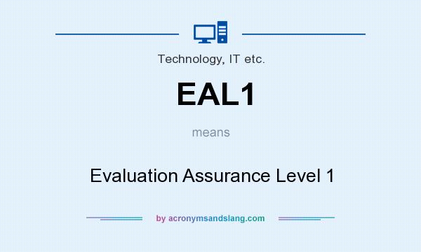 What does EAL1 mean? It stands for Evaluation Assurance Level 1