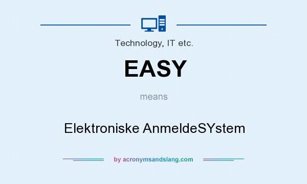 What does EASY mean? It stands for Elektroniske AnmeldeSYstem