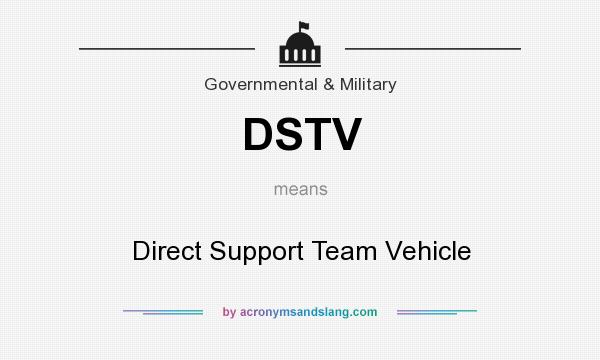 What does DSTV mean? It stands for Direct Support Team Vehicle