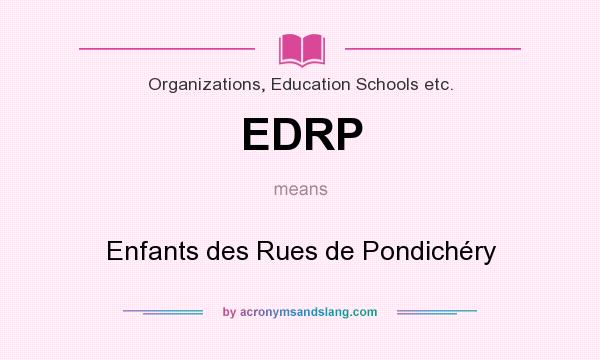What does EDRP mean? It stands for Enfants des Rues de Pondichéry