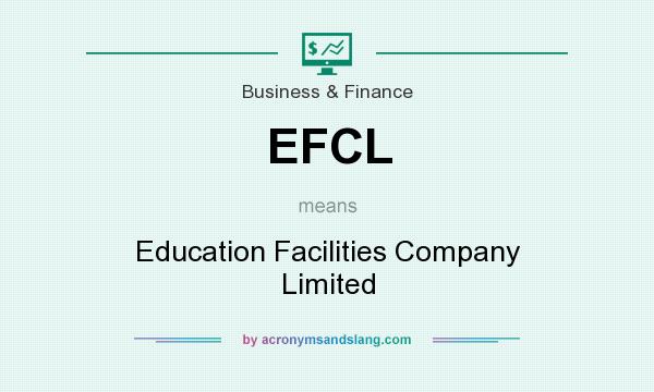 What does EFCL mean? It stands for Education Facilities Company Limited