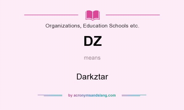 What does DZ mean? It stands for Darkztar