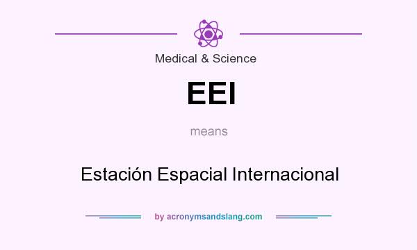 What does EEI mean? It stands for Estación Espacial Internacional