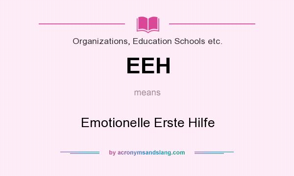 What does EEH mean? It stands for Emotionelle Erste Hilfe