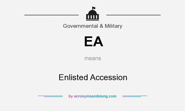What does EA mean? It stands for Enlisted Accession