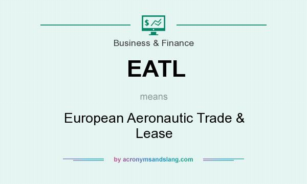 What does EATL mean? It stands for European Aeronautic Trade & Lease