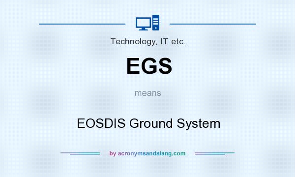What does EGS mean? It stands for EOSDIS Ground System