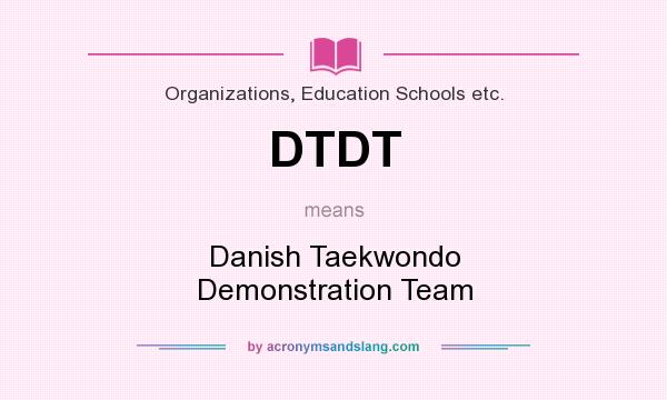 What does DTDT mean? It stands for Danish Taekwondo Demonstration Team