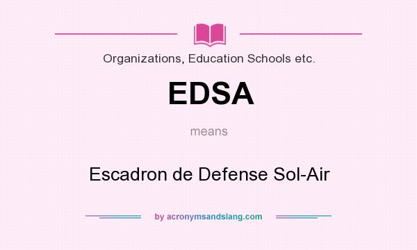What does EDSA mean? It stands for Escadron de Defense Sol-Air