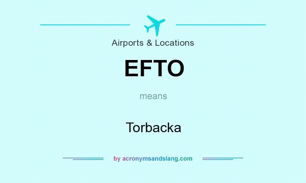 What does EFTO mean? It stands for Torbacka