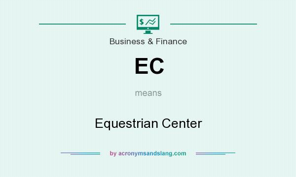 What does EC mean? It stands for Equestrian Center
