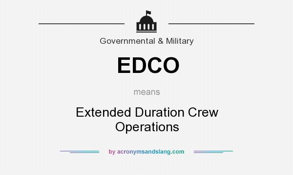 What does EDCO mean? It stands for Extended Duration Crew Operations