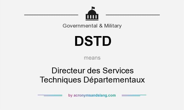What does DSTD mean? It stands for Directeur des Services Techniques Départementaux