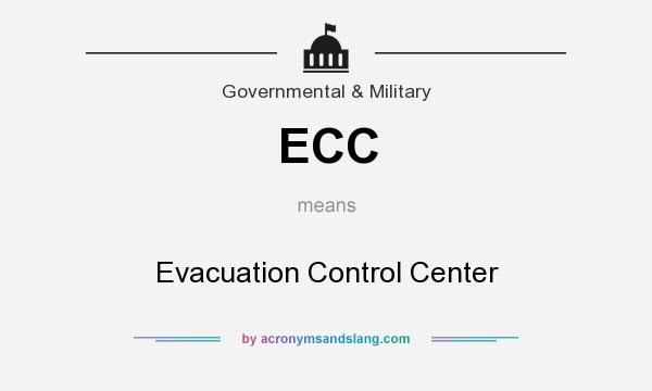 What does ECC mean? It stands for Evacuation Control Center