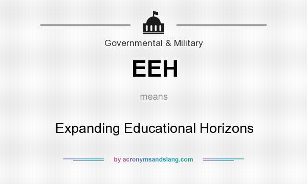 What does EEH mean? It stands for Expanding Educational Horizons