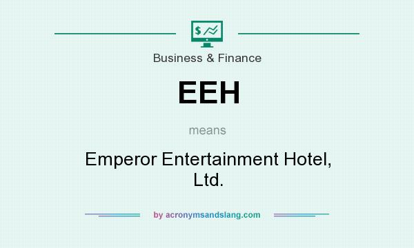What does EEH mean? It stands for Emperor Entertainment Hotel, Ltd.