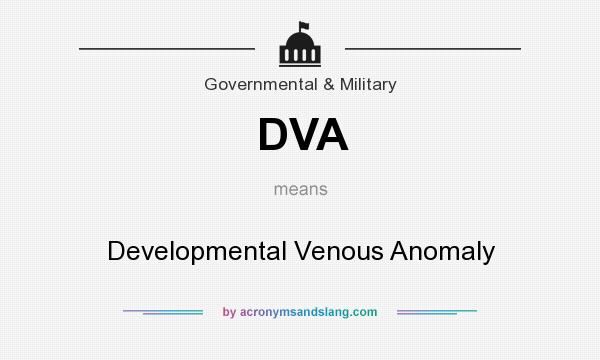 What does DVA mean? It stands for Developmental Venous Anomaly