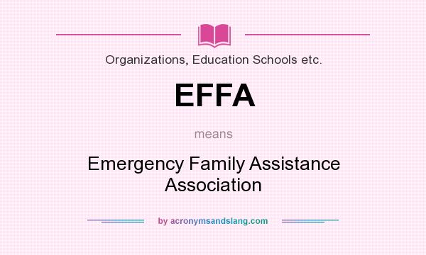 What does EFFA mean? It stands for Emergency Family Assistance Association