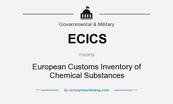 What does ECICS mean? It stands for European Customs Inventory of Chemical Substances