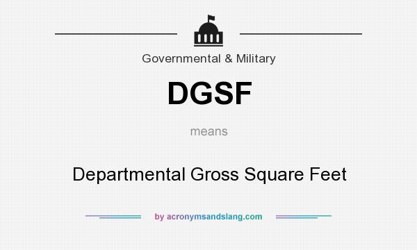 What does DGSF mean? It stands for Departmental Gross Square Feet
