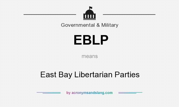 What does EBLP mean? It stands for East Bay Libertarian Parties