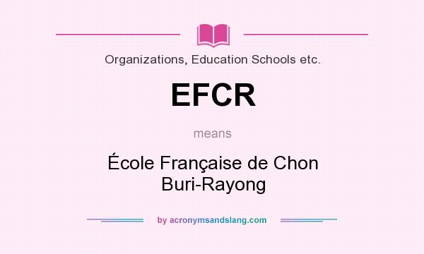 What does EFCR mean? It stands for École Française de Chon Buri-Rayong