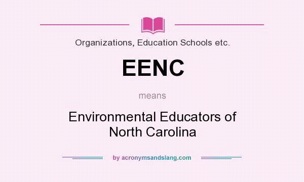 What does EENC mean? It stands for Environmental Educators of North Carolina
