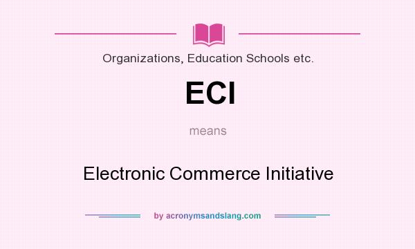 What does ECI mean? It stands for Electronic Commerce Initiative