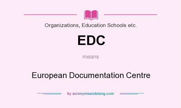 What does EDC mean? It stands for European Documentation Centre