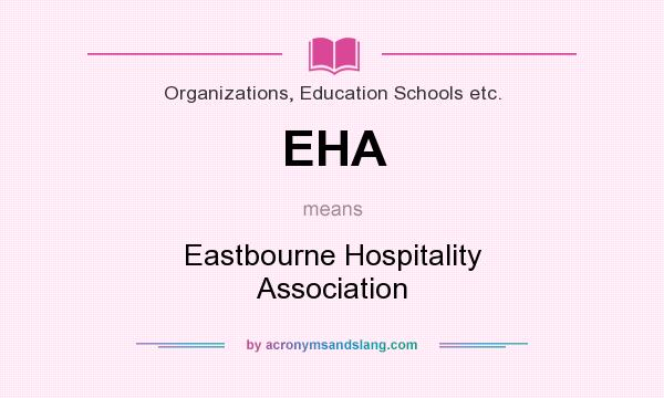 What does EHA mean? It stands for Eastbourne Hospitality Association