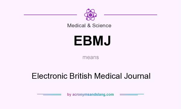 What does EBMJ mean? It stands for Electronic British Medical Journal