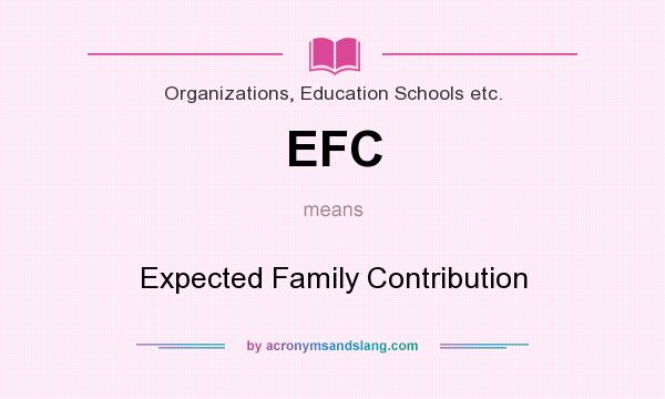 What does EFC mean? It stands for Expected Family Contribution
