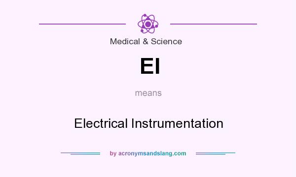 What does EI mean? It stands for Electrical Instrumentation