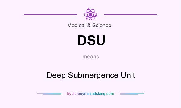 What does DSU mean? It stands for Deep Submergence Unit