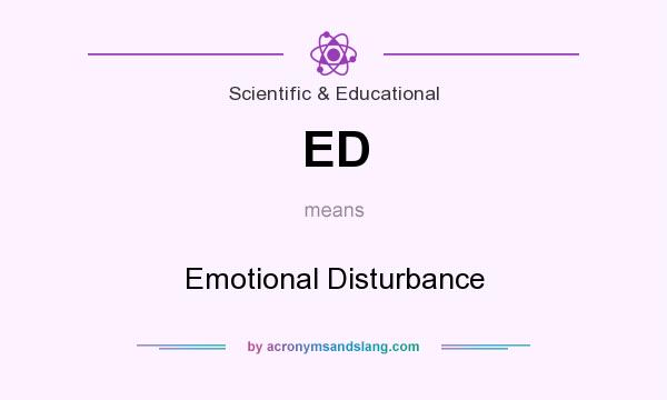 What does ED mean? It stands for Emotional Disturbance