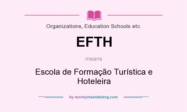 What does EFTH mean? It stands for Escola de Formação Turística e Hoteleira