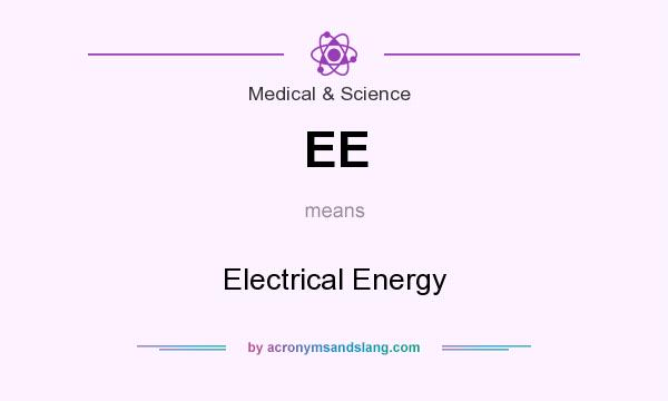 What does EE mean? It stands for Electrical Energy