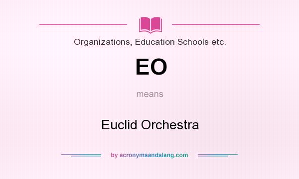 What does EO mean? It stands for Euclid Orchestra