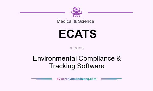 What does ECATS mean? It stands for Environmental Compliance & Tracking Software
