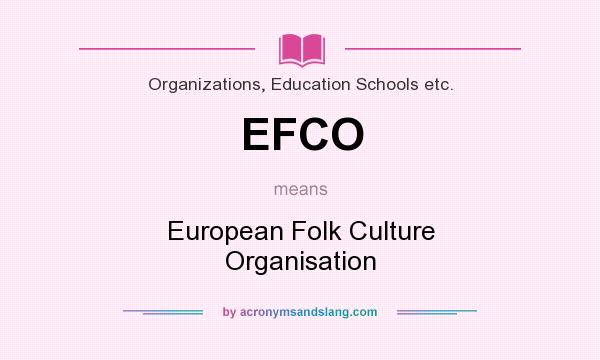 What does EFCO mean? It stands for European Folk Culture Organisation