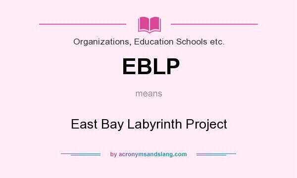 What does EBLP mean? It stands for East Bay Labyrinth Project