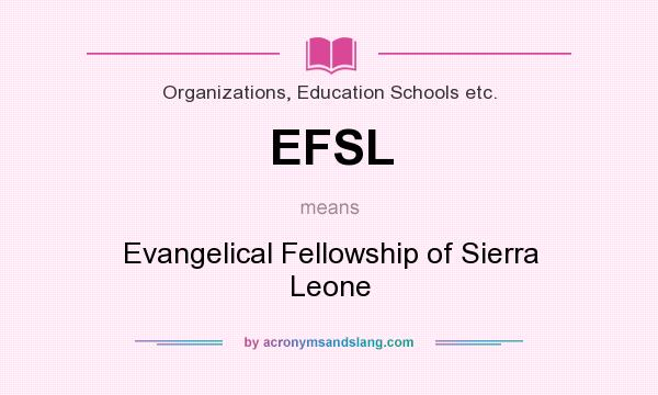 What does EFSL mean? It stands for Evangelical Fellowship of Sierra Leone