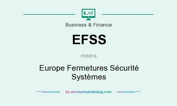 What does EFSS mean? It stands for Europe Fermetures Sécurité Systèmes