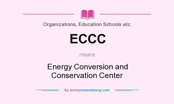 What does ECCC mean? It stands for Energy Conversion and Conservation Center