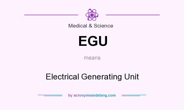 What does EGU mean? It stands for Electrical Generating Unit